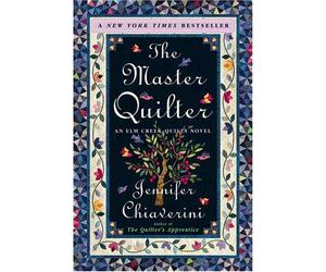 The Master Quilter: An Elm Creek Quilts Novel