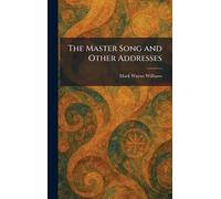 The Master Song and Other Addresses