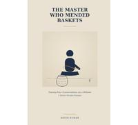 The Master Who Mended Baskets: Tweny-four Conversations on a Hillside (A master-disciple dialogue)
