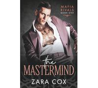 The Mastermind: Discover the BRAND NEW dark mafia romance set in the world of Formula 1 from Zara Cox for 2025 (Mafia Rivals, 1)