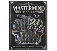 The Mastermind Puzzle Collection: Volume 10: The Anniversary Edition Puzzles: 90 Large Print Word Search, Sudoku & Mazes