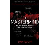 The Mastermind: The hunt for the World's most prolific criminal