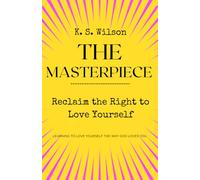 The Masterpiece: Reclaim the Right to Love Yourself. Self-Love. Self-Esteem. You are The Masterpiece. Learning to Love Yourself the Way God Loves You.