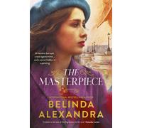 The Masterpiece: The moving and gripping historical novel from the much-loved bestselling author of THE MYSTERY WOMAN, for readers of Fiona McIntosh, Natasha Lester and Madeline Martin