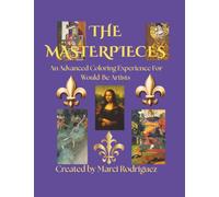 The Masterpieces: An Advanced Coloring Experience For The Would-Be Artist