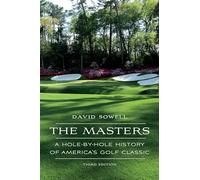 The Masters: A Hole-by-Hole History of America's Golf Classic