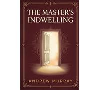 THE MASTER'S INDWELLING