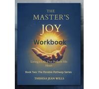 The Master's Joy Workbook: Living a Life That Reflects His Heart (The Parable Pathway Series)