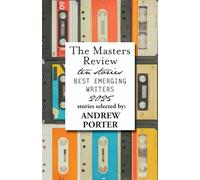 The Masters Review Best Emerging Writers 2025