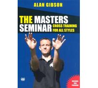 The Masters Seminar - Alan Gibson - Cross Training For All Styles [DVD] by Alan Gibson