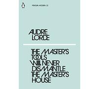 The Master's Tools Will Never Dismantle the Master's House (Penguin Modern)