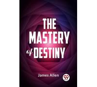 The Mastery Of Destiny