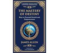 The Mastery of Destiny: Keys to Personal Growth and Empowerment (68) (Library of Alexandria)