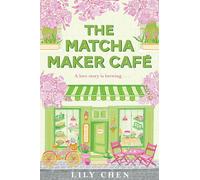 The Matcha Maker Café: The Cosy Small-Town, Opposites Attract Romance