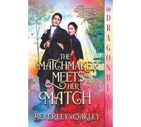 The Matchmaker Meets Her Match: Regency Historical Romance (Matchmaking Mischief Makers)
