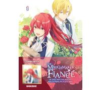 The Matchmaker’s Fiancé: My Fiancé Won’t Leave Me Alone While I’m Finding Him the Ideal Bride Volume 1: Limited Edition With Shikishi