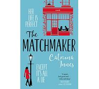 The Matchmaker: The feel-good rom-com for fans of TV show First Dates!