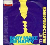 The Matchmakers - Baby Make Me Happy/Goody Goody Goody [Vinyl Single 7'']