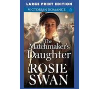 The Matchmaker's Daughter: LARGE PRINT EDITION