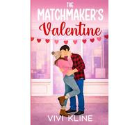The Matchmaker's Valentine: A small-town single dad Valentine's Day romance