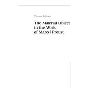 The Material Object in the Work of Marcel Proust: 40 (Modern French Identities)
