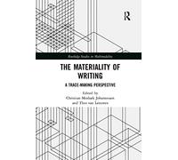 The Materiality of Writing: A Trace Making Perspective (Routledge Studies in Multimodality)