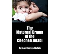 The Maternal Drama of the Chechen Jihadi