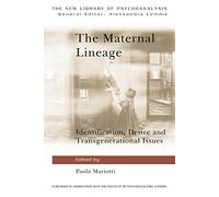 The Maternal Lineage: Identification, Desire and Transgenerational Issues (The New Library of Psychoanalysis)