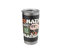 The Math Ain't Mathin Funny Math Teacher Show Your Work Stainless Steel Insulated Tumbler