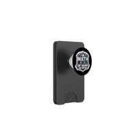The Math Ain't Mathin Funny Mathematics Teacher Professor PopSockets PopWallet for MagSafe