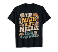 The Math Aint Mathin Your Work Pastel Retro Meme T-Shirt
