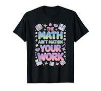 The Math Aint Mathin Your Work Pastel Retro Meme T-Shirt