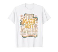 The Math Aint Mathin Your Work Pastel Retro Meme T-Shirt
