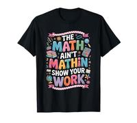 The Math Aint Mathin Your Work Pastel Retro Meme T-Shirt