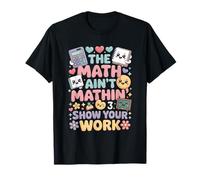 The Math Aint Mathin Your Work Pastel Retro Meme T-Shirt