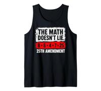 The Math Doesn't Lie! 8+6+4+7= 25th Amendment Tank Top