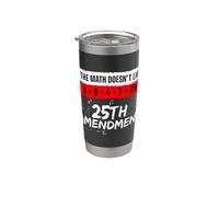 The Math Doesn't Lie 86 + 47 = 25th Amendment Stainless Steel Insulated Tumbler