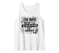 The Math Doesn't Lie 86 + 47 = 25th Amendment Tank Top