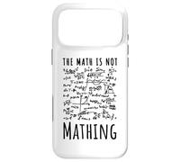 The Math Is Not Mathing Funny Mathematics Economy Sarcastic Case for iPhone 17 Pro Max