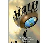 The Math Revolution: Why Games Are Saving Mathematics Education