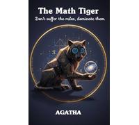The math tiger: don't suffer the rules,dominate them (The Tiger Series)