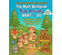 The Math Workbook Kids Actually WANT to Do: Wilderness Warrior Forest Adventures with Badges & Missions for Counting, Shapes, Patterns & More Ages 3-6 (Ready For School With the Wilderness Warriors)