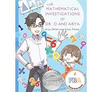 The Mathematical Investigations of Dr. O and Arya