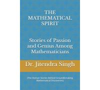 The Mathematical Spirit: (Stories of Passion and Genius Among Mathematicians)