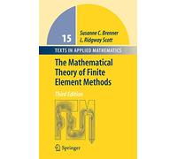 The Mathematical Theory of Finite Element Methods: 15 (Texts in Applied Mathematics, 15)