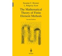 The Mathematical Theory of Finite Element Methods: v. 15 (Texts in Applied Mathematics)