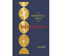 The Mathematical Theory of Information: 684 (The Springer International Series in Engineering and Computer Science, 684)