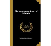 The Mathematical Theory of Relativity