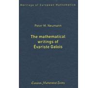 The Mathematical Writings of Evariste Galois (Heritage of European Mathematics)