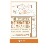 The Mathematics Companion: Mathematical Methods for Physicists and Engineers, 2nd Edition